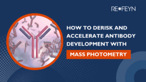 How to derisk and accelerate antibody development Column-free analysis with mass photometry