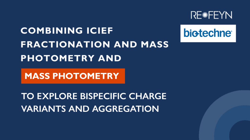 Combining icIEF fractionation and mass photometry to explore bispecific charge variants and aggregation