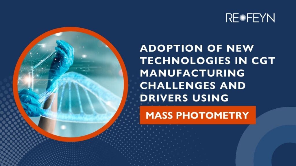 Adoption Of New Technologies In CGT Manufacturing Challenges And Drivers